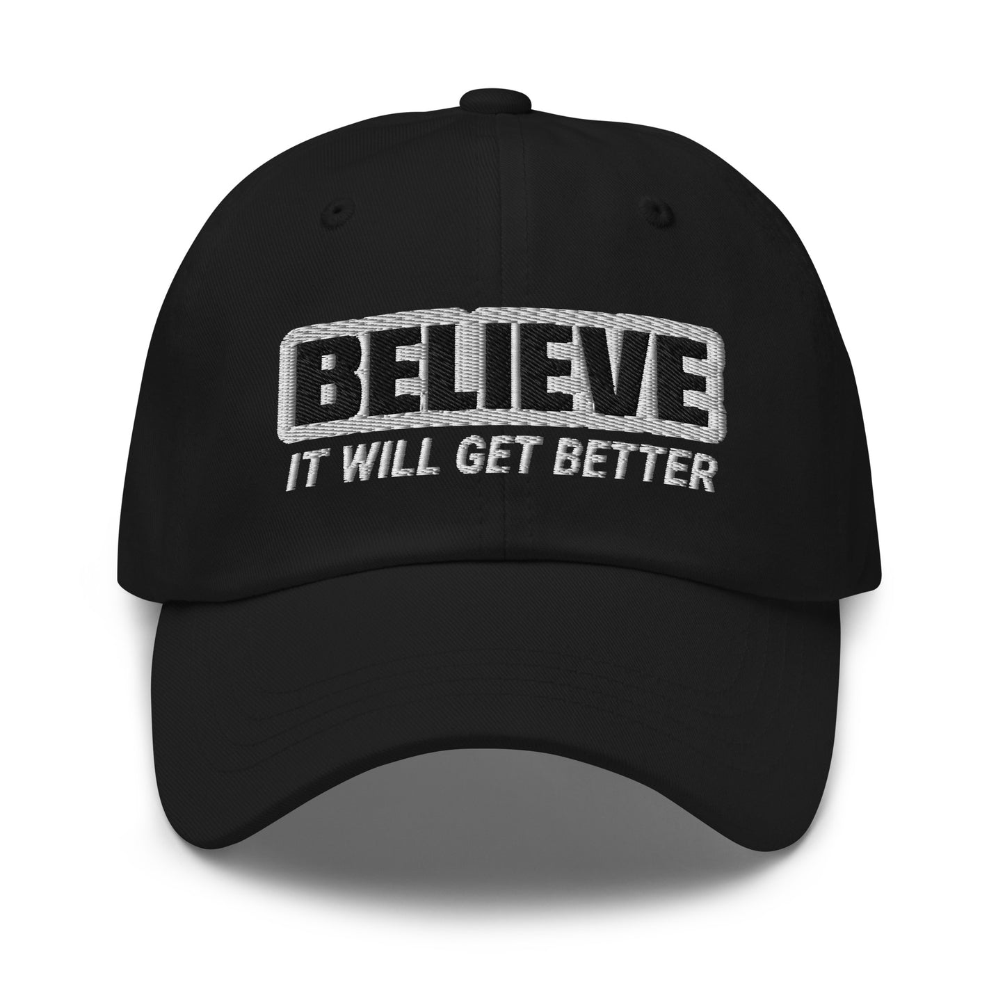 Believe It Will Get Better Hat for People Who Are Facing a Challenge or Crisis