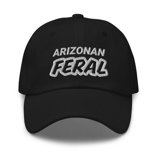 Arizonan Feral unisex cool embroidered hat is for people who love and go wild and crazy for living in the beautiful Southwest State.