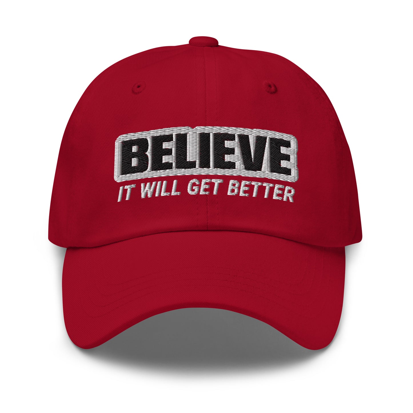 Believe It Will Get Better Hat for People Who Are Facing a Challenge or Crisis