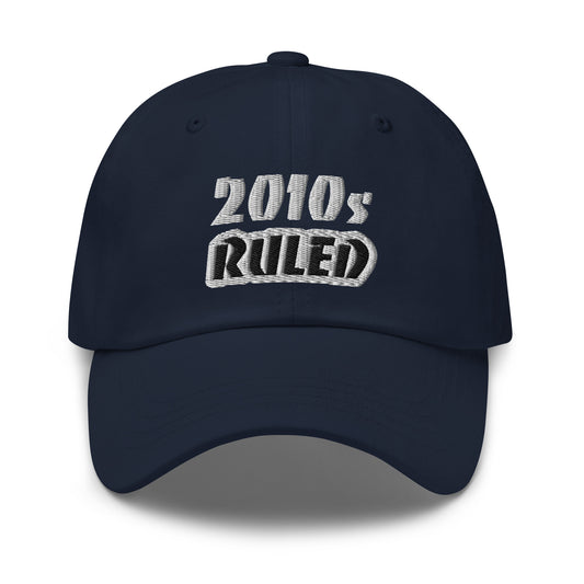 2010s Ruled hats are for people who enjoyed the fun decade, and this cool ball cap symbolizes everything that made that era awesome.