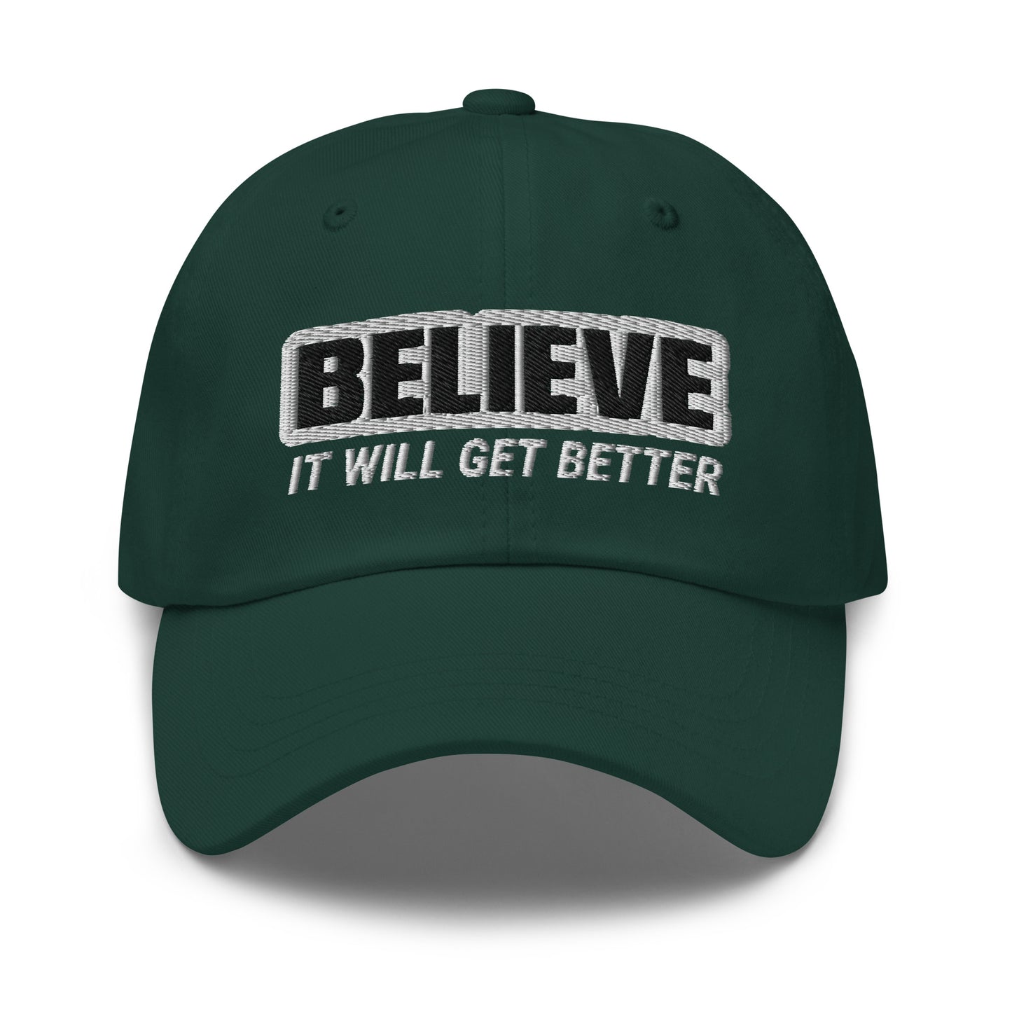 Believe It Will Get Better Hat for People Who Are Facing a Challenge or Crisis