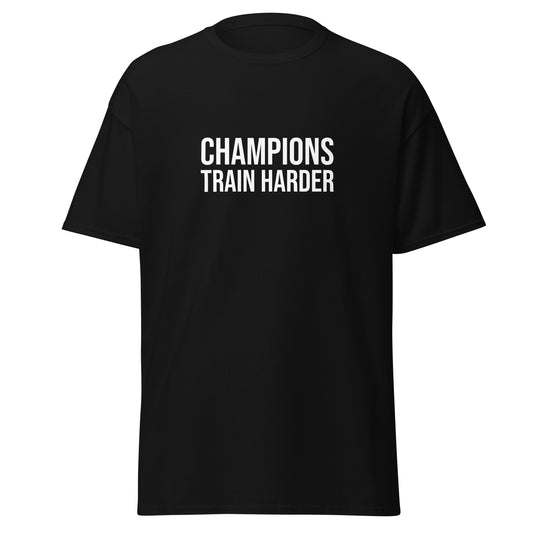 Champions Train Harder athletic t-shirts for sports teams, players, coaches, and athletes to encourage their best performance.