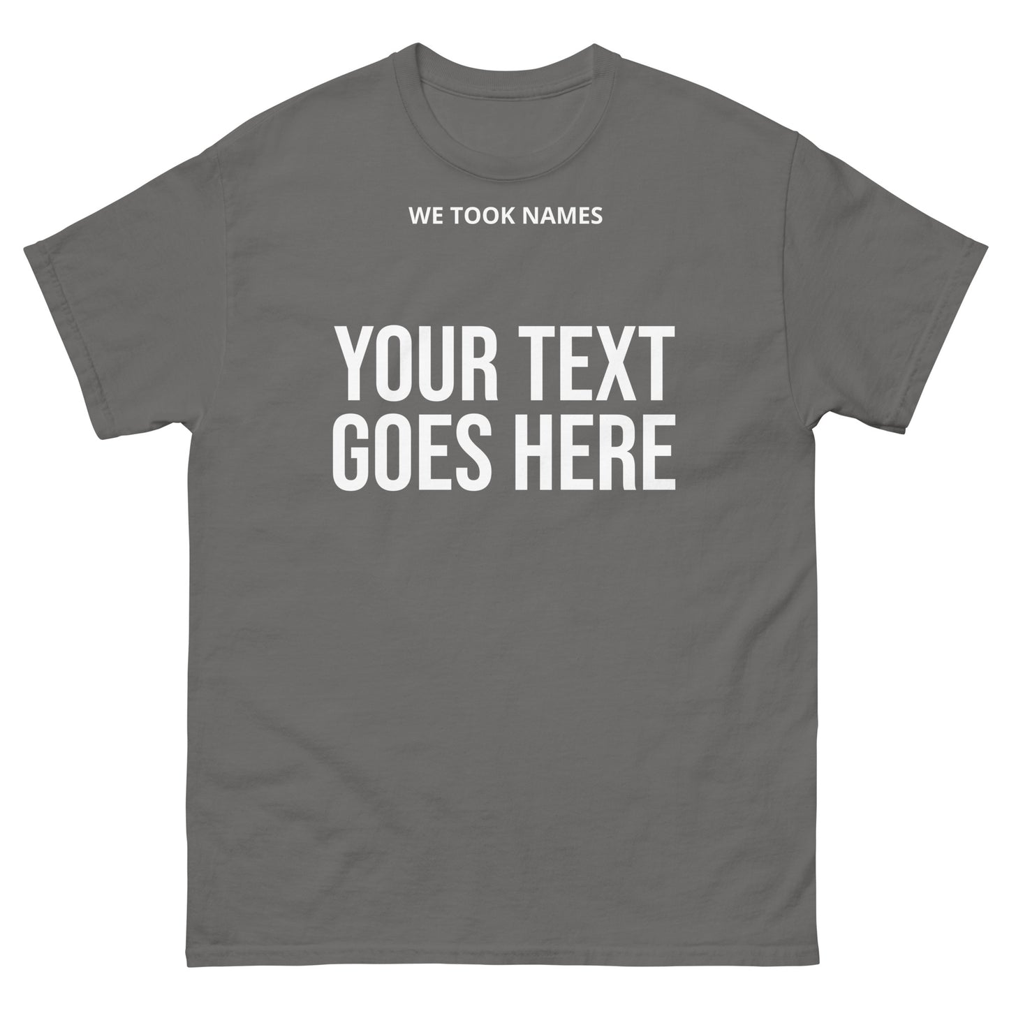 We Took Names™ Men's T-Shirt