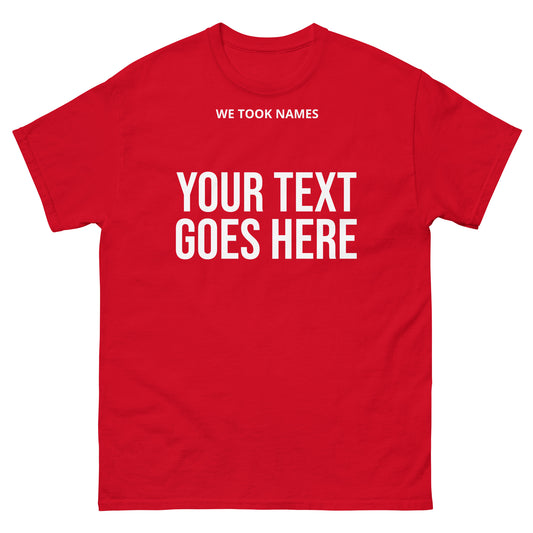 Celebrate championships, winning, and victories with this We Took Names t-shirt for sports teams and businesses for players and employees.