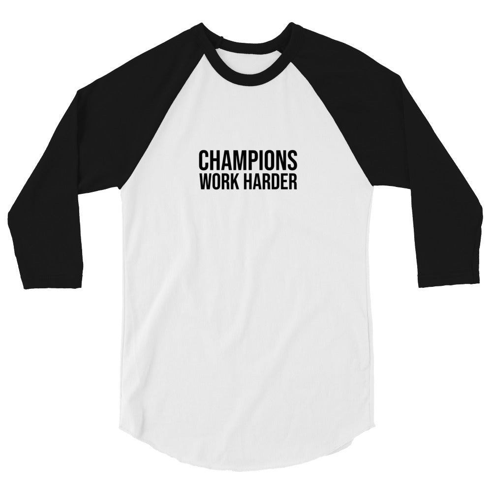 Champions Work Harder brand 3/4 sleeve raglan baseball sports shirt for players, athletes, and employees to inspire better performances.