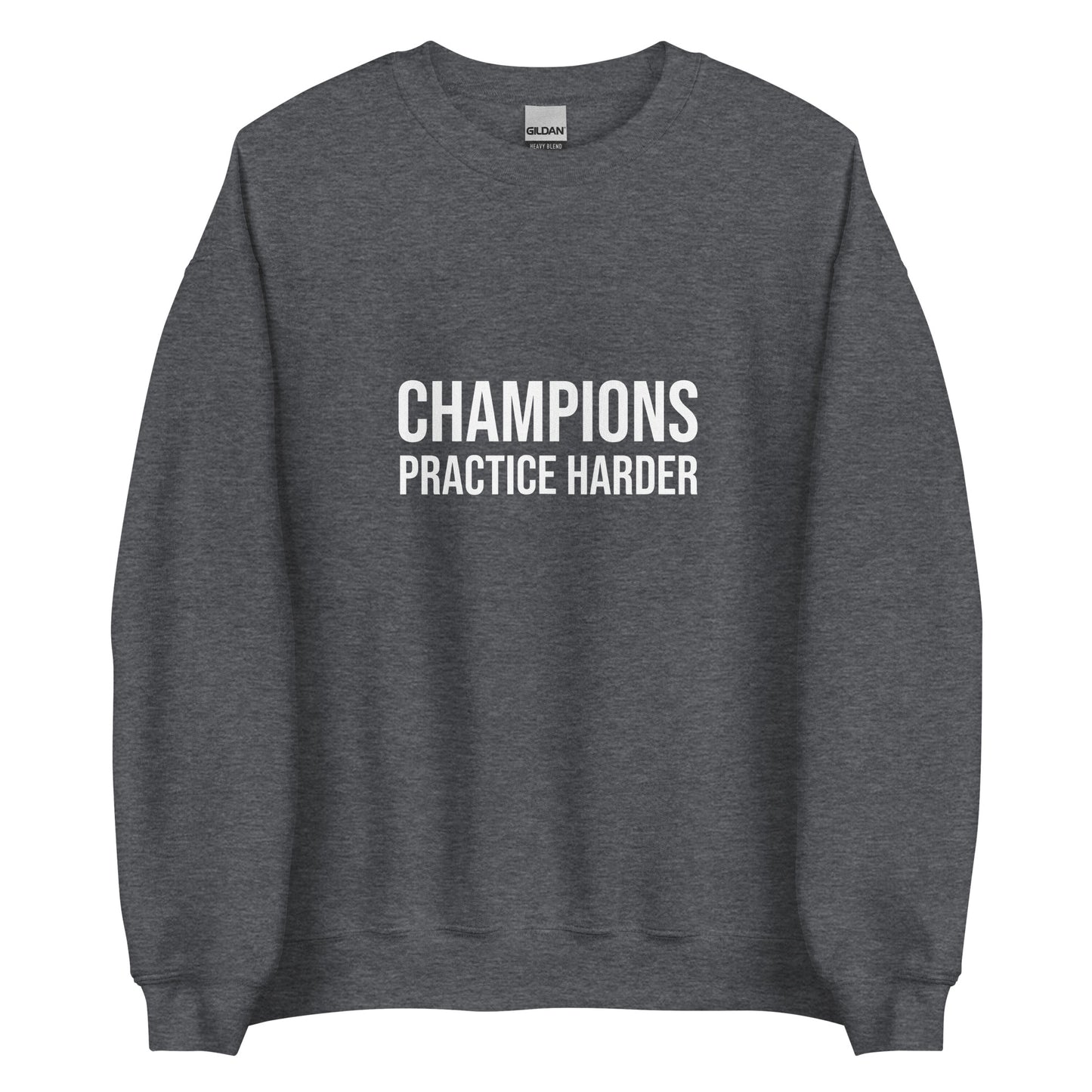 Champions Practice Harder™ Unisex Sports Sweatshirt