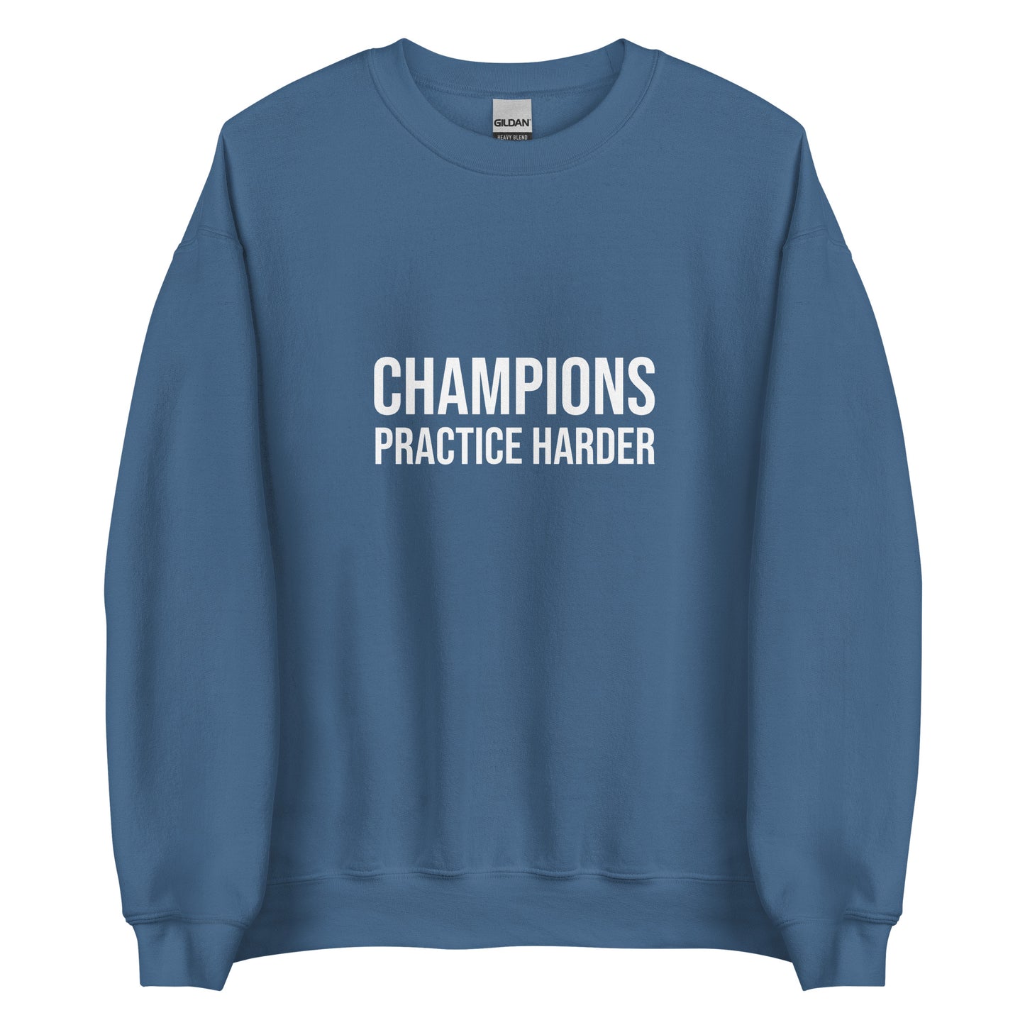 Champions Practice Harder™ Unisex Sports Sweatshirt