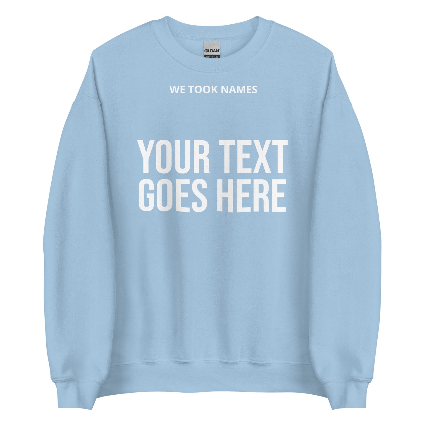 We Took Names™ Unisex Sweatshirt