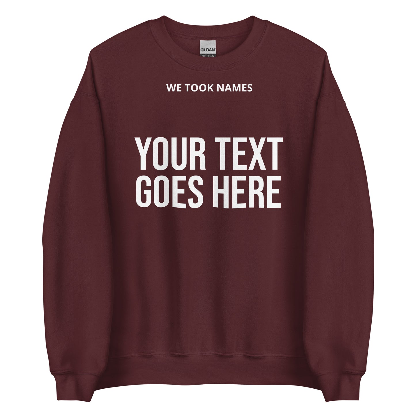 We Took Names™ Unisex Sweatshirt