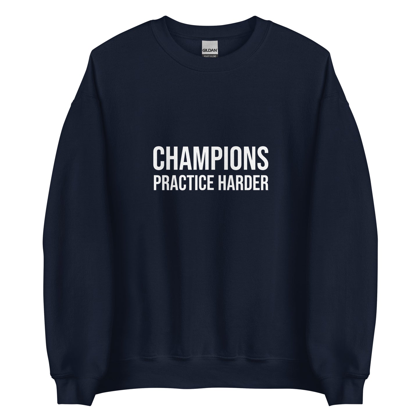 Champions Practice Harder™ Unisex Sports Sweatshirt