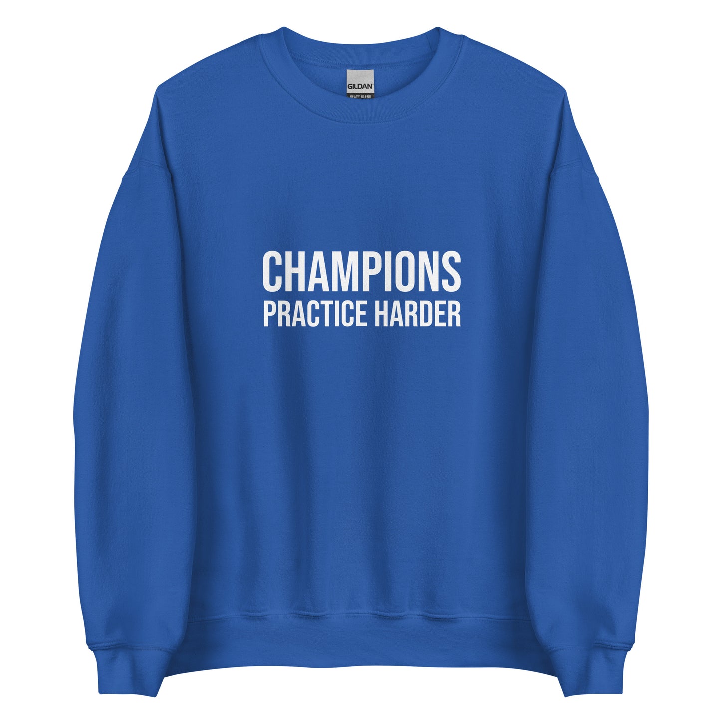 Champions Practice Harder™ Unisex Sports Sweatshirt