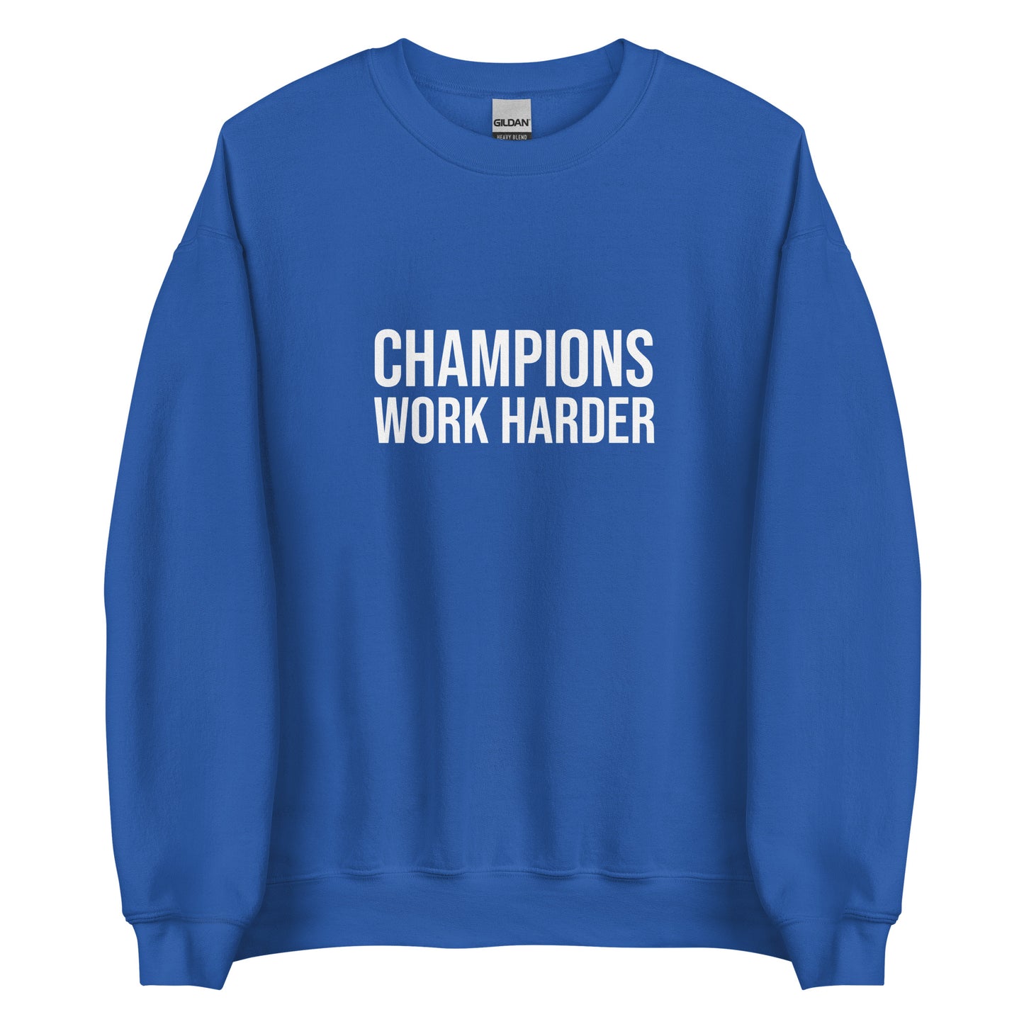 Champions Work Harder™ Unisex Sweatshirt