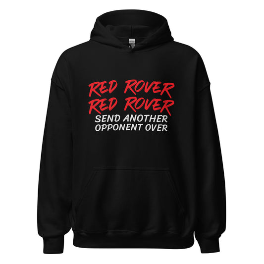 Red Rover Red Rover Send Another Opponent Over unisex sports hoodies are for athletes and players who are ready to face another challenger.