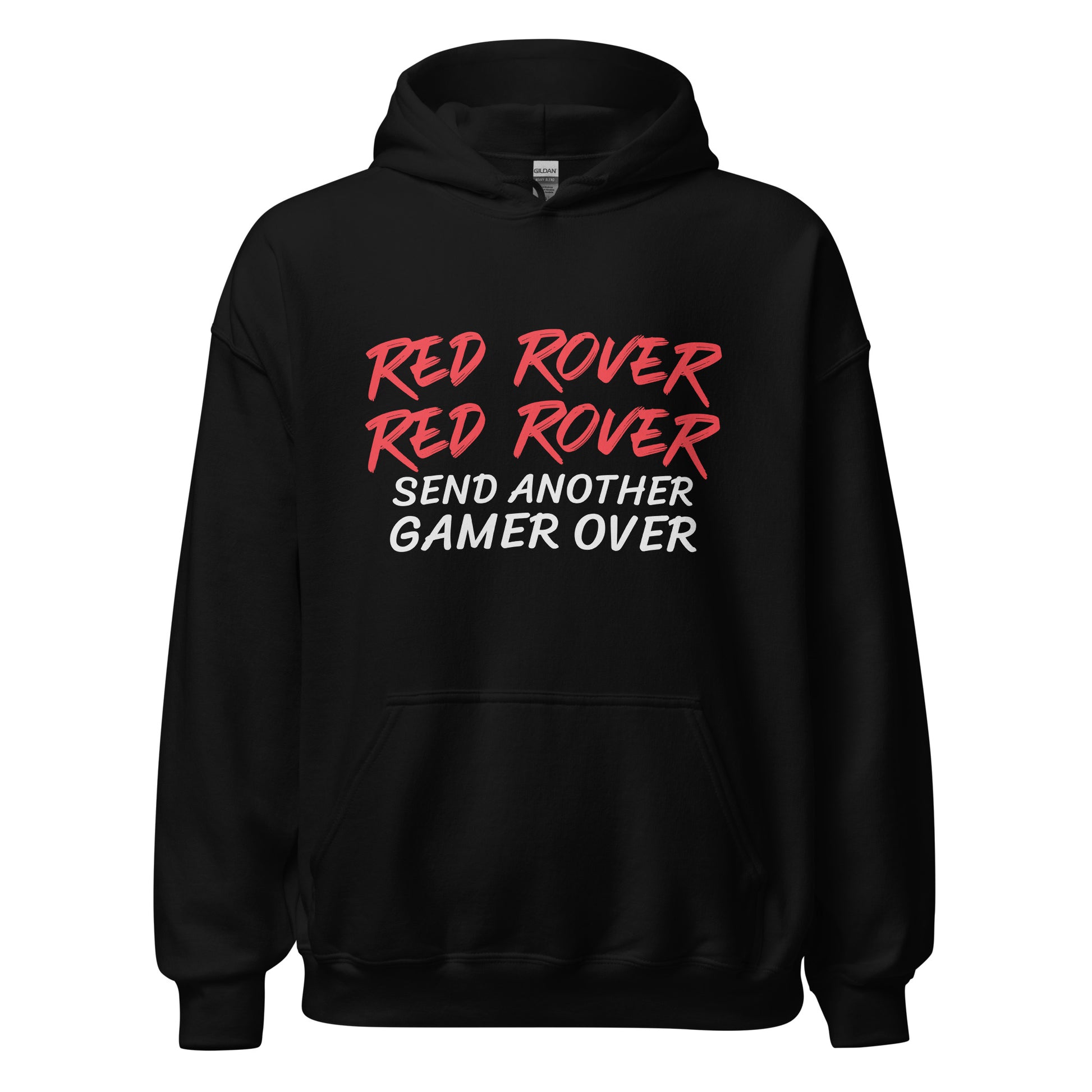 Red Rover Red Rover Send Another Gamer Over unisex gaming hoodies are for gamers who are ready to face another challenger.