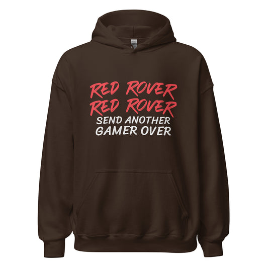 Red Rover Red Rover Send Another Gamer Over unisex gaming hoodies are for gamers who are ready to face another challenger.