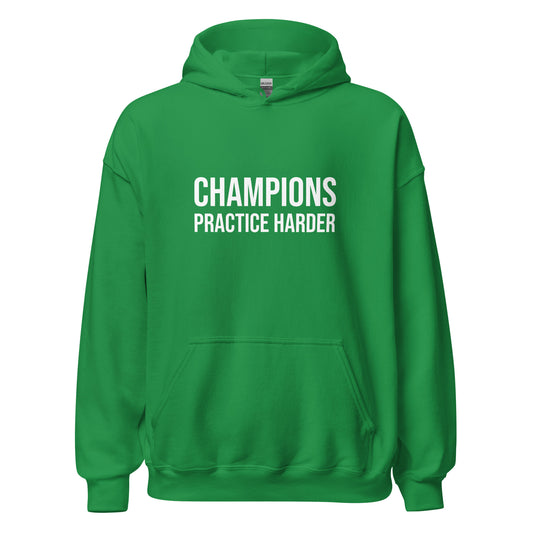 Champions practice harder sports athletic hoodie for athletes, players, teams, and coaches.