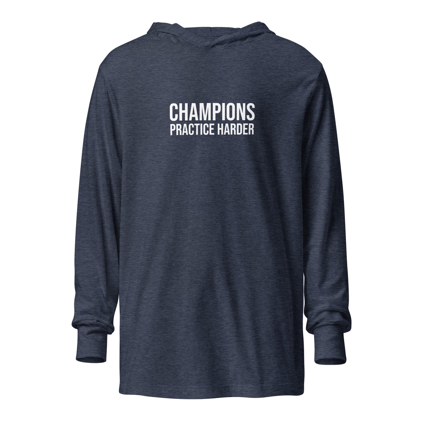 Champions Practice Harder™ Unisex Hooded Long-Sleeve Sports T-Shirt