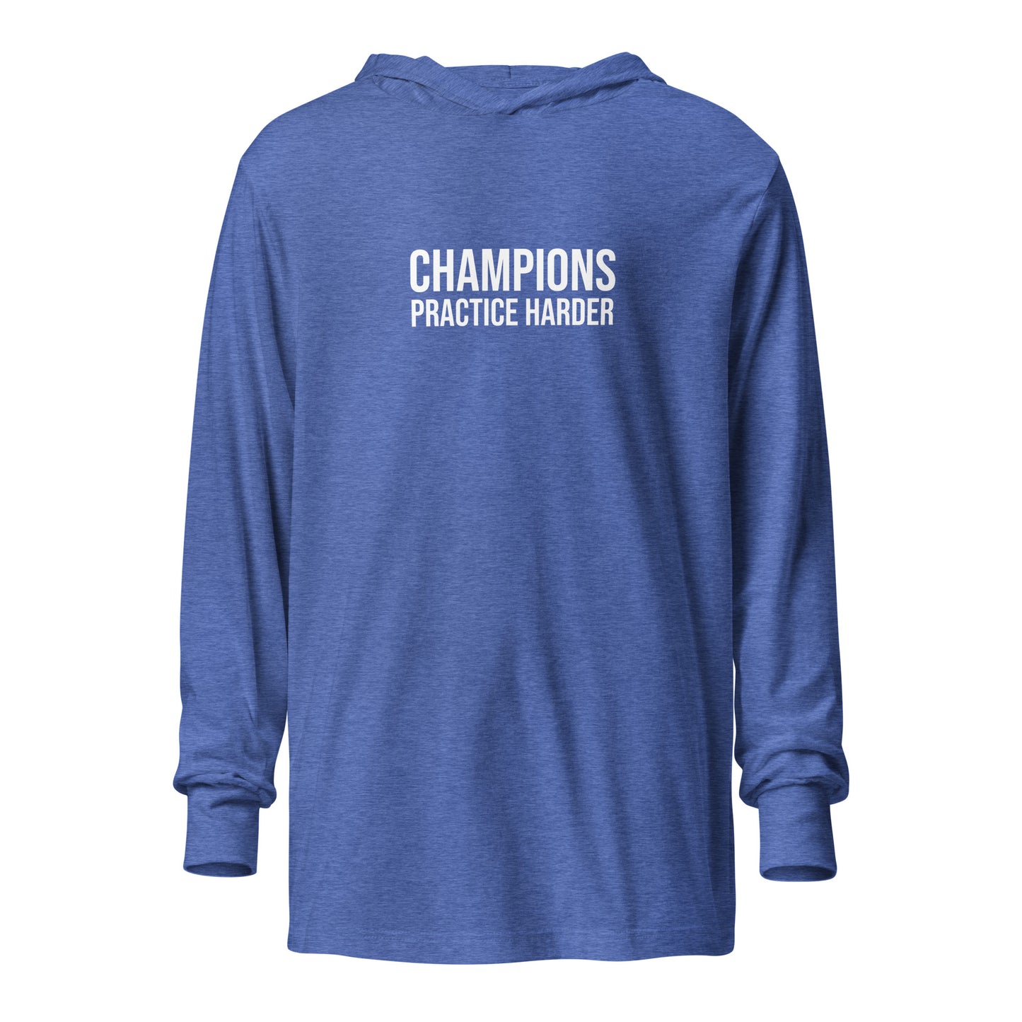 Champions Practice Harder™ Unisex Hooded Long-Sleeve Sports T-Shirt