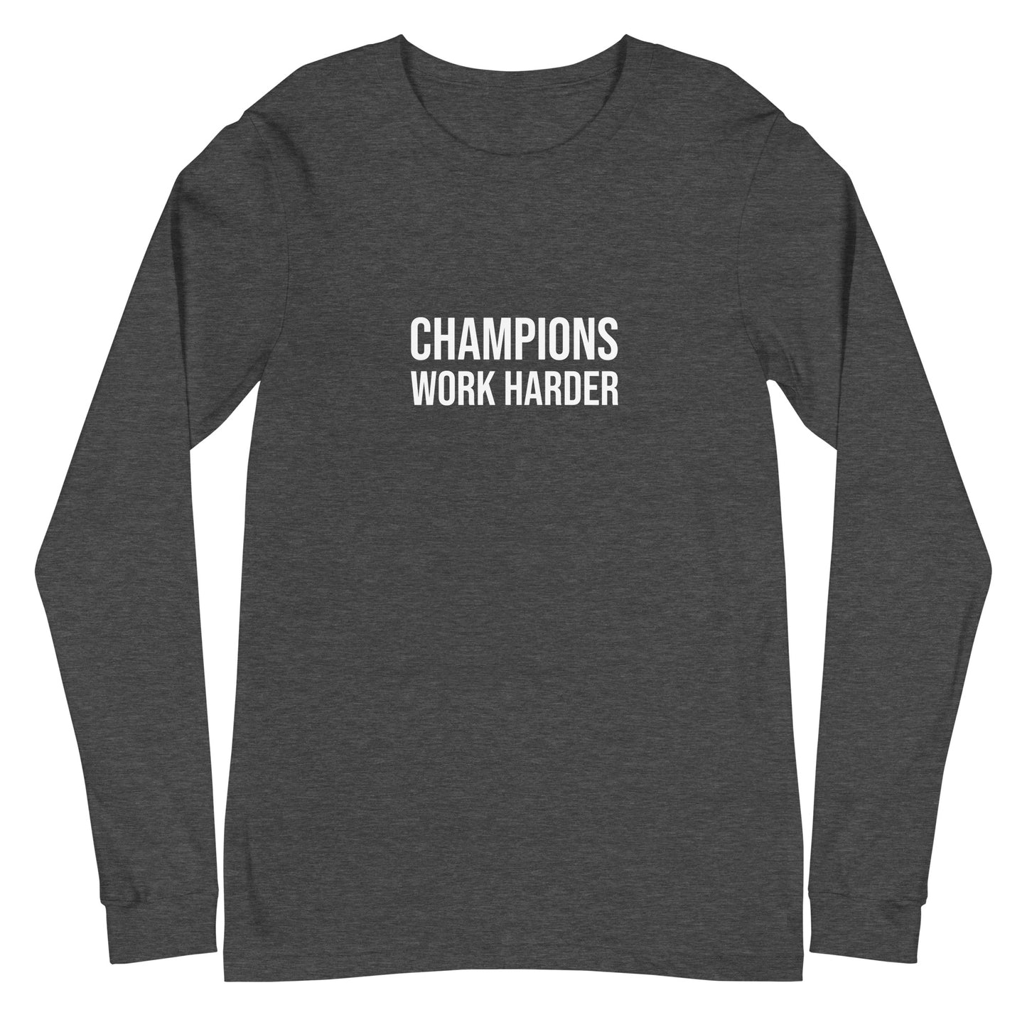 Champions Work Harder™ Unisex Long Sleeve Sports T-Shirt