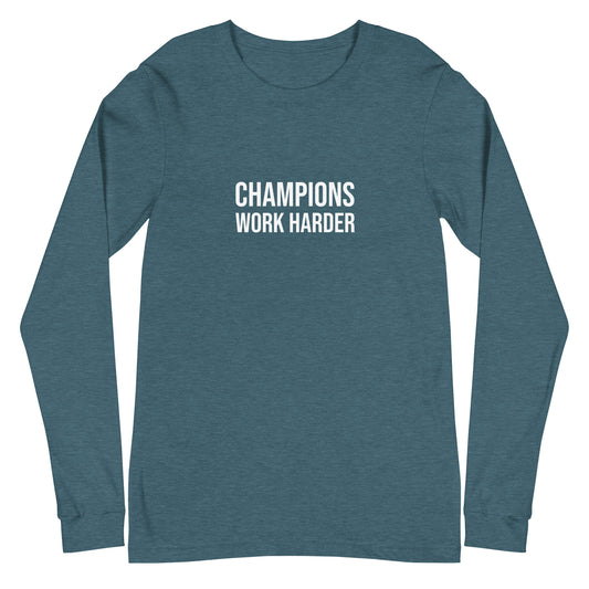 Champions Work Harder brand unisex long sleeve t-shirt for athletes and employees for inspiring better performances.