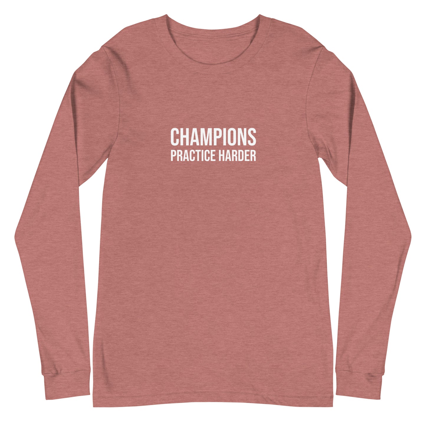 Champions Practice Harder™ Unisex Long Sleeve Sports T-Shirt