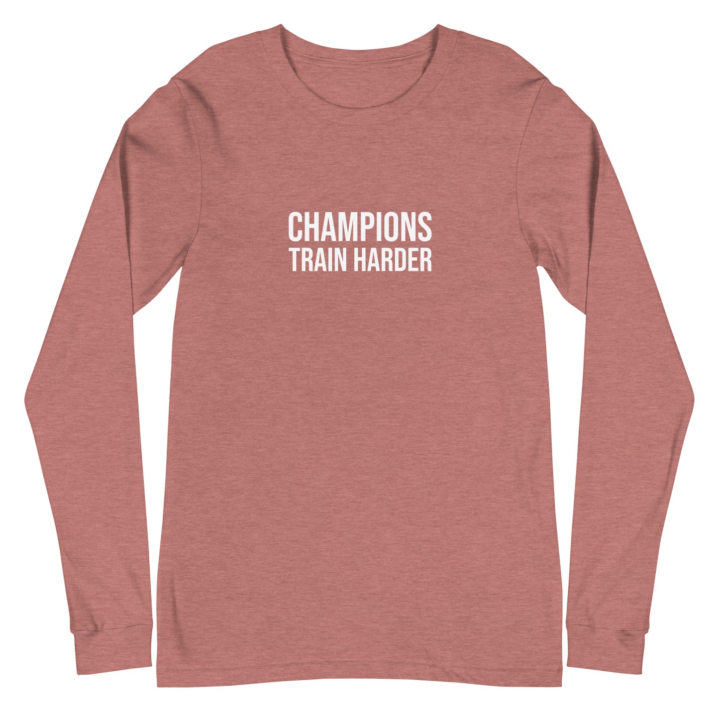 Champions Train Harder™ Unisex Long Sleeve Sports T-Shirt