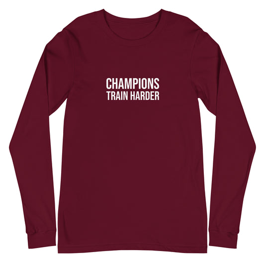 Champions train harder unisex sports long sleeve t-shirt for athletes, players, teams, coaches, and athletic programs.