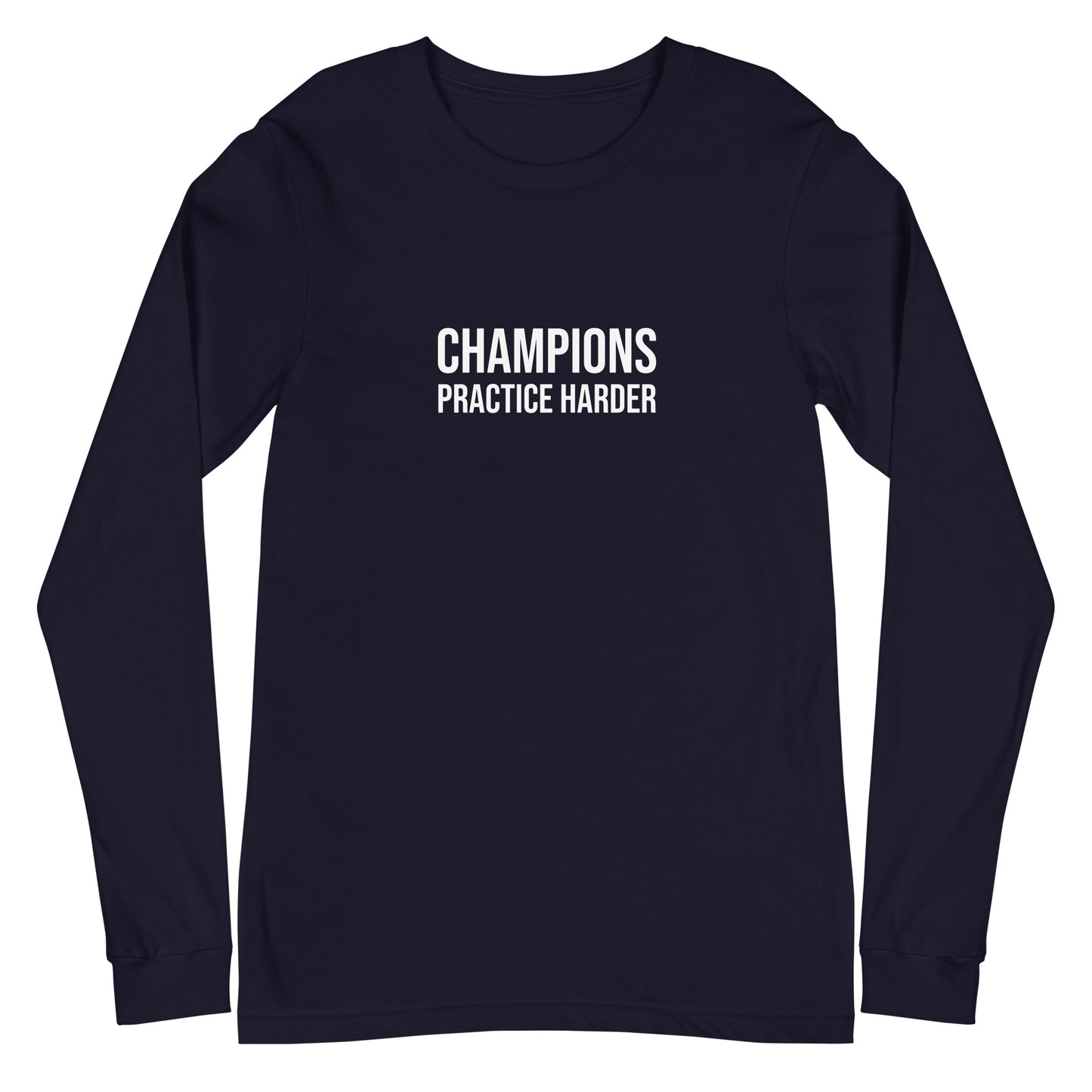 Champions Practice Harder™ Unisex Long Sleeve Sports T-Shirt