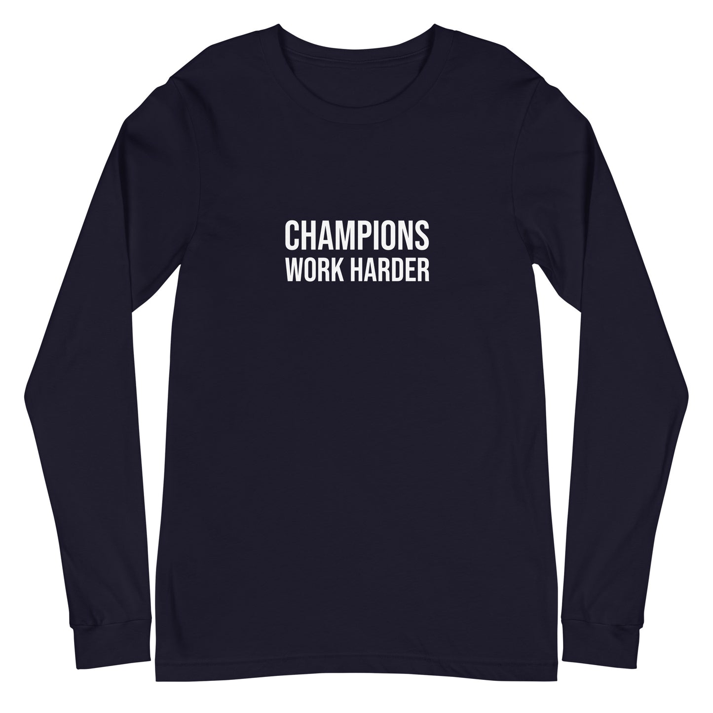 Champions Work Harder™ Unisex Long Sleeve Sports T-Shirt