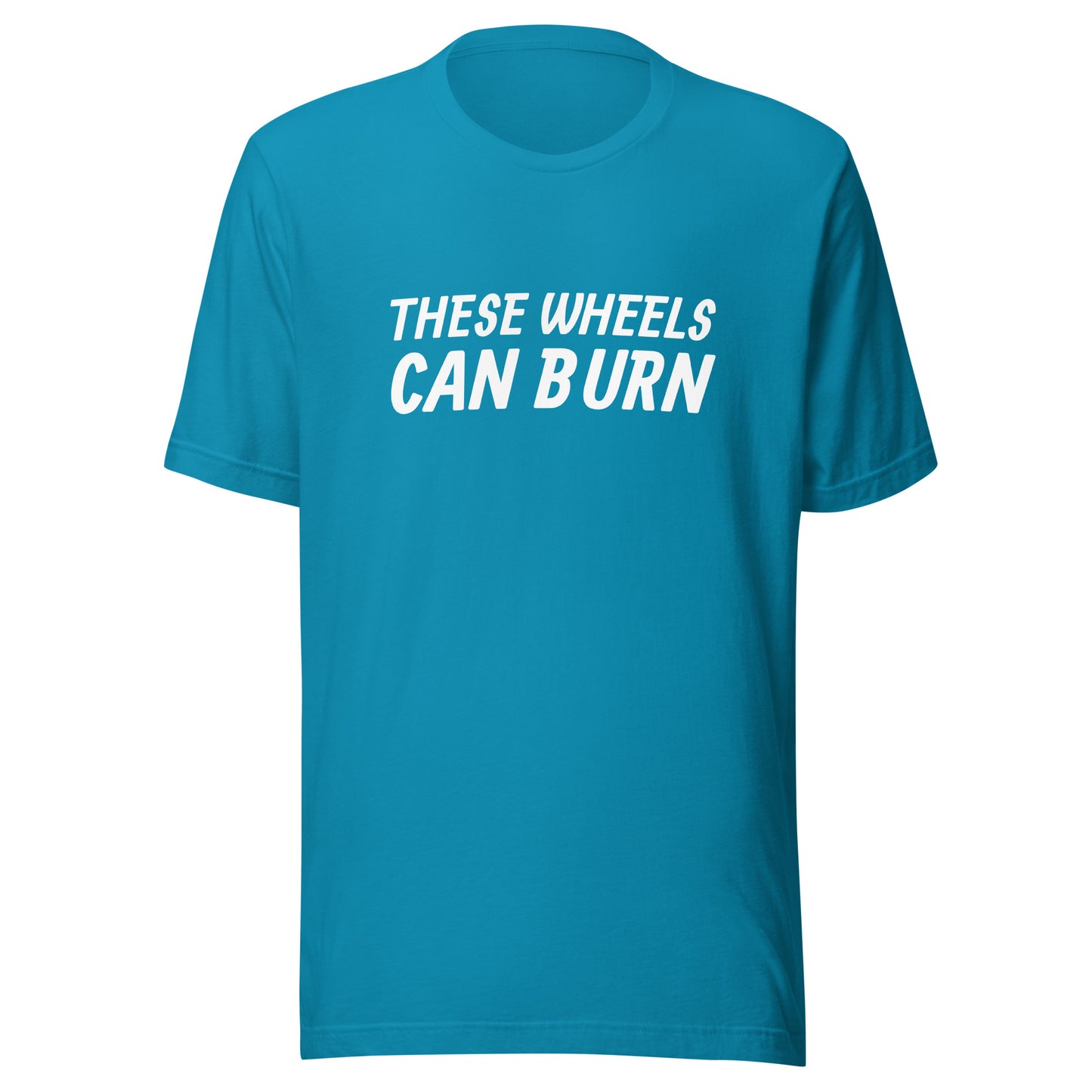 These Wheels Can Burn unisex sports t-shirts are for athletes who have explosive speed, can finish first, and score quickly.