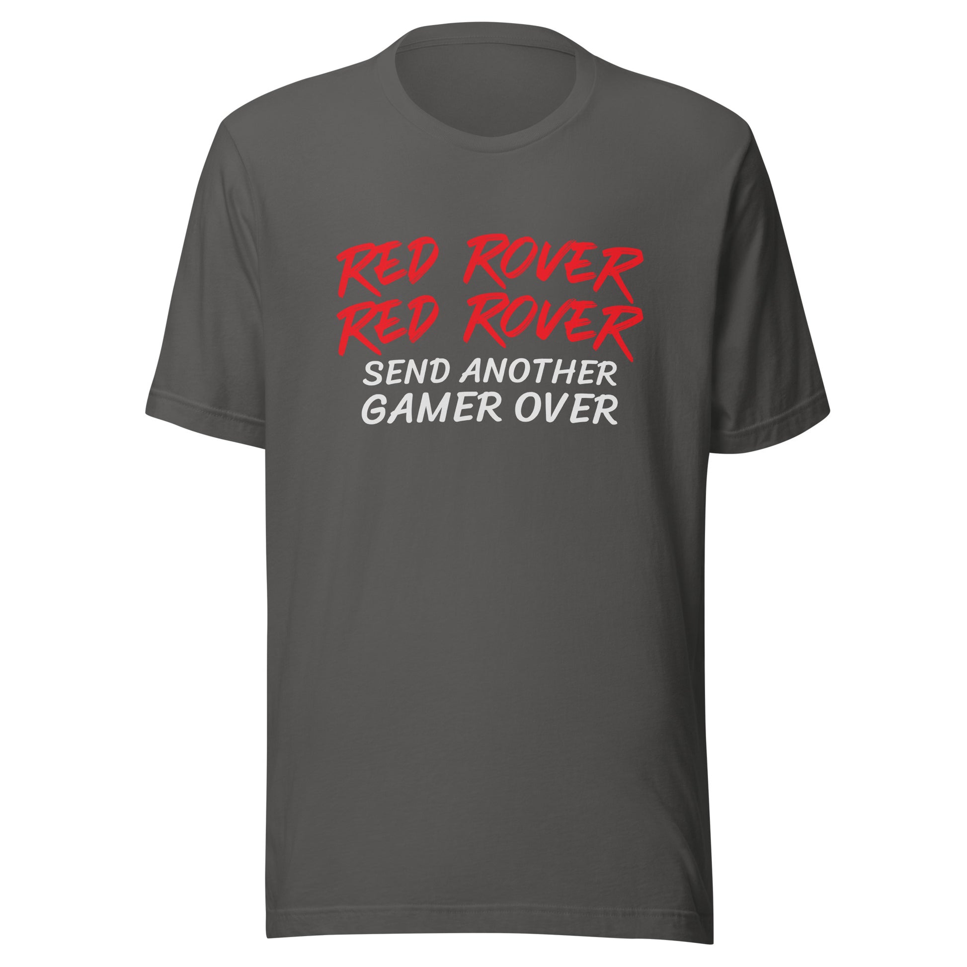 Red Rover Red Rover Send Another Gamer Over unisex gaming t-shirts are for gamers who are ready to face another challenger. 