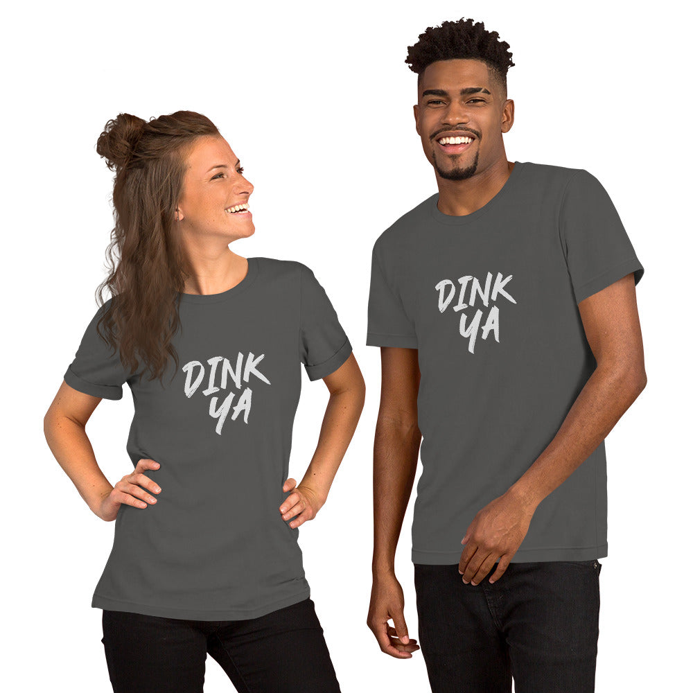 Dink Ya unisex (for men and women) athletic pickleball t-shirts are for players who enjoy playing the game and dinking their opponents.