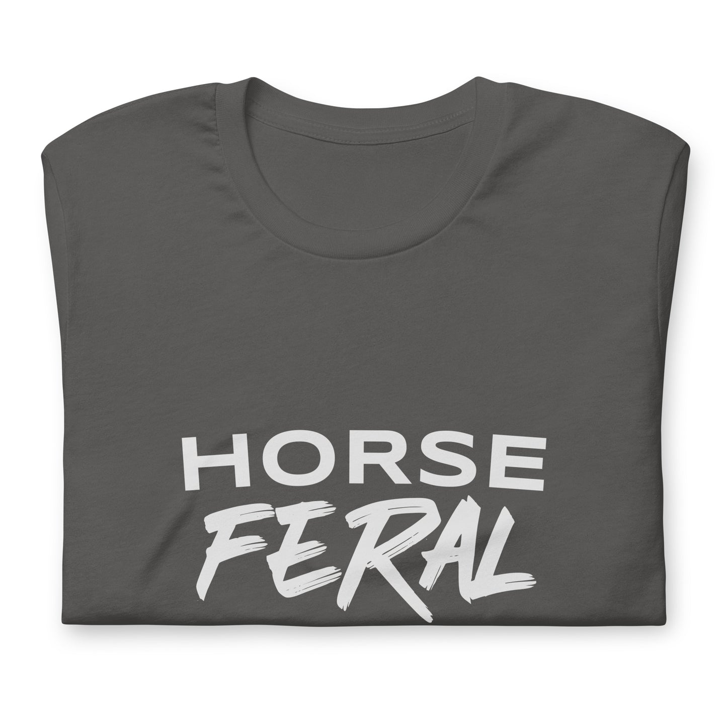 Horse Feral™ Unisex Cowgirl and Cowboy T-Shirt