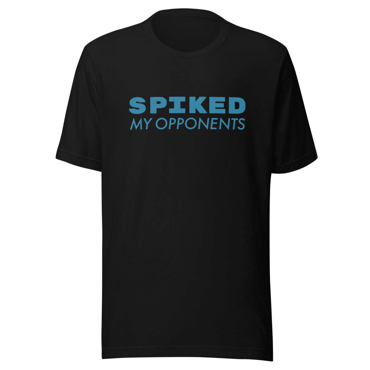 Spiked My Opponents sports t-shirts are for current and former volleyball players to share how they enjoyed spiking their opponents.