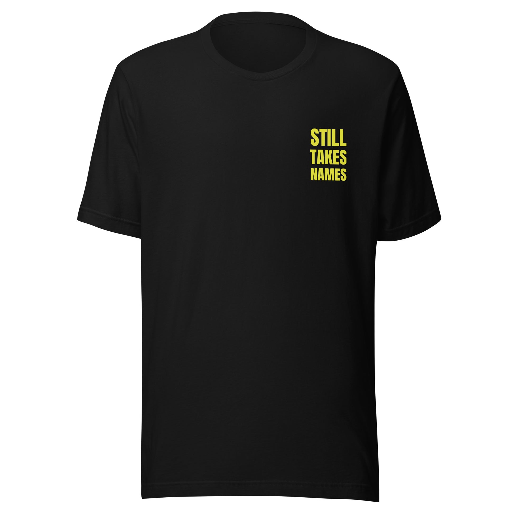 Still Takes Names unisex sports t-shirts are for veteran and former athletes who can still dominate at their sport and in life.