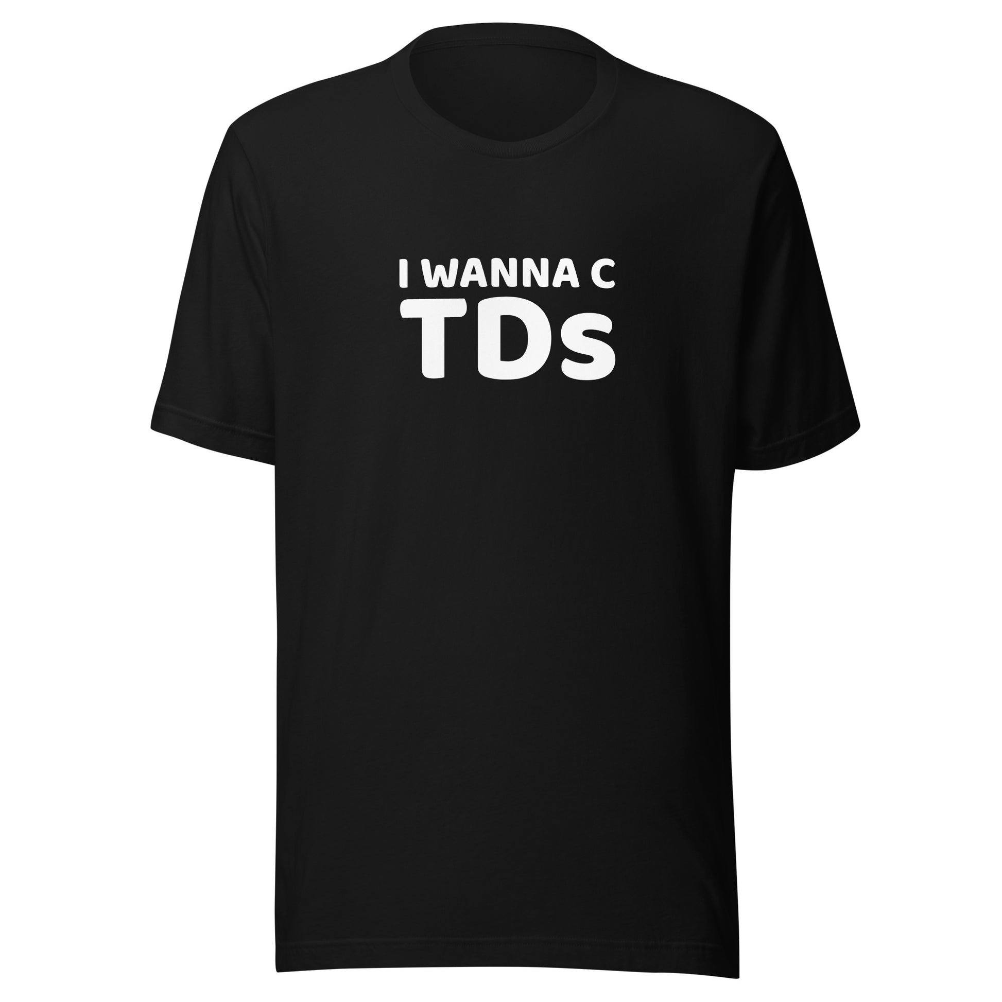 I WANNA C TDs football t-shirts are for fans who want to see touchdowns and make people smile while wearing this fun athletic shirt.