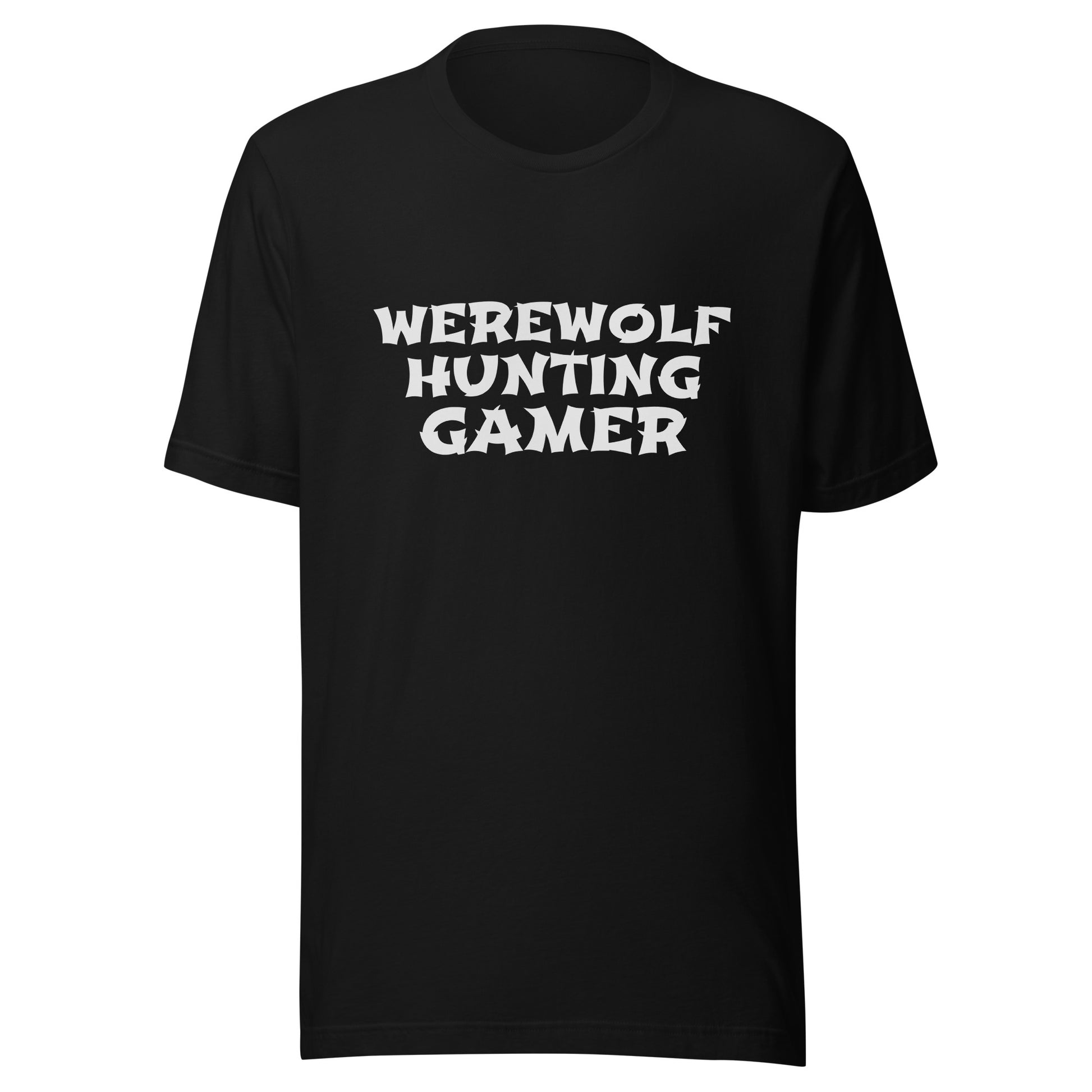 Werewolf Hunting Gamer unisex gaming t-shirts are for gamers who hunt werewolves and anything that gets in their way when they play.