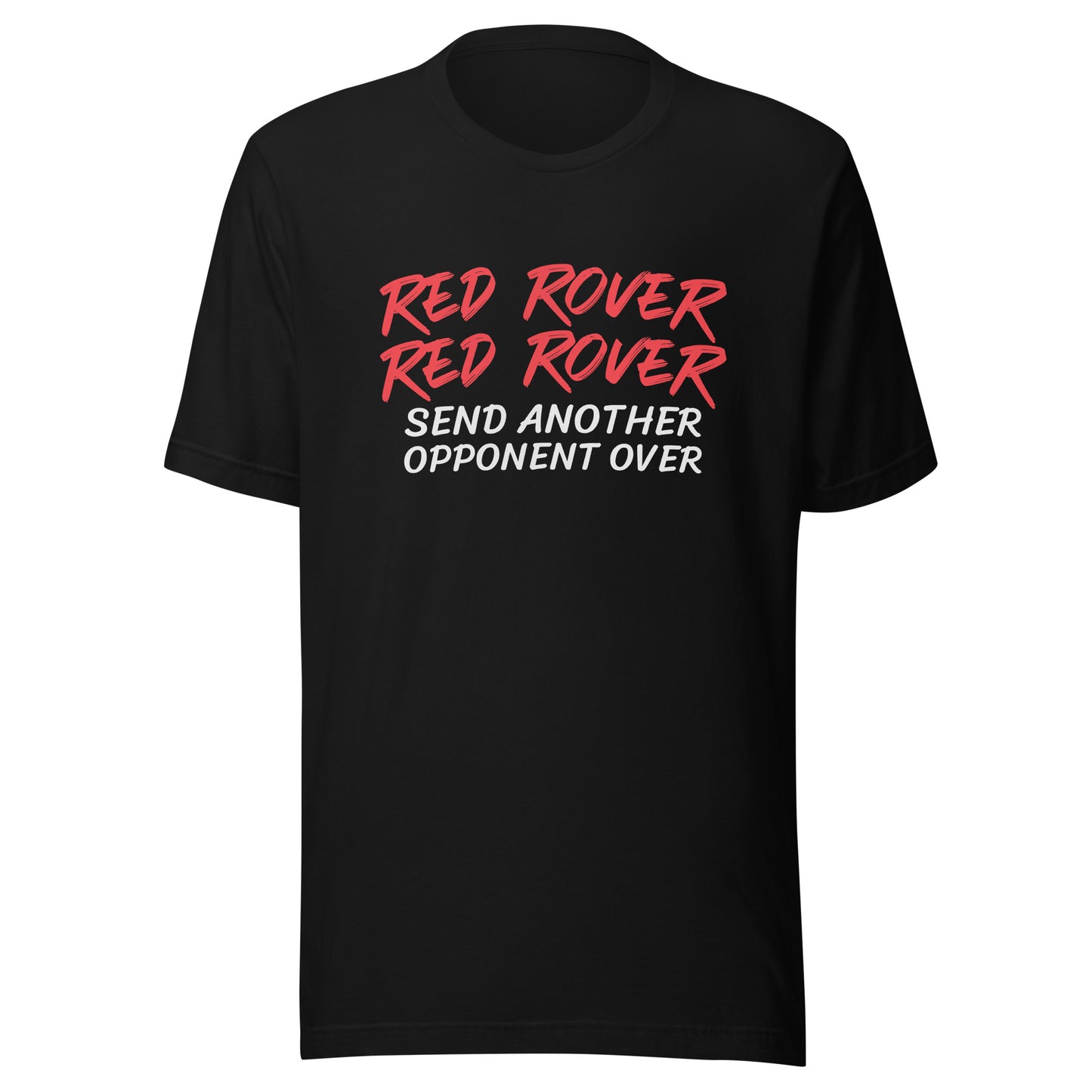 Red Rover Red Rover Send Another Opponent Over Unisex sports t-shirts are for athletes and players who are ready to face another challenger. 