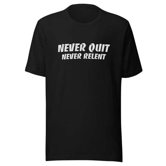 Never Quit Never Relent unisex (for men and women) inspiring motivational sports t-shirts are for coaches, players, and athletes.