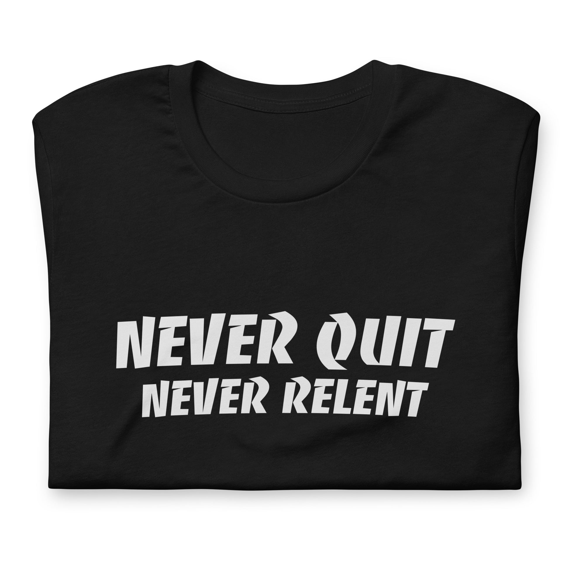 Never Quit Never Relent unisex (for men and women) inspiring motivational sports t-shirts are for coaches, players, and athletes.