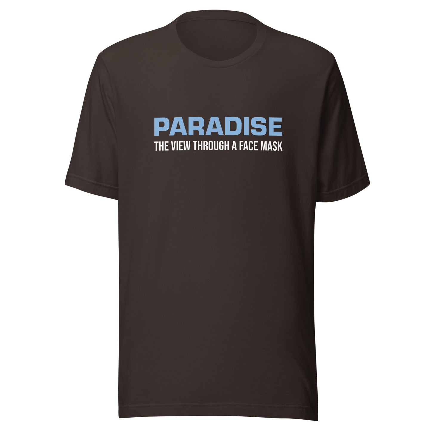 Paradise The View Through A Face Mask™ Sports T-Shirt