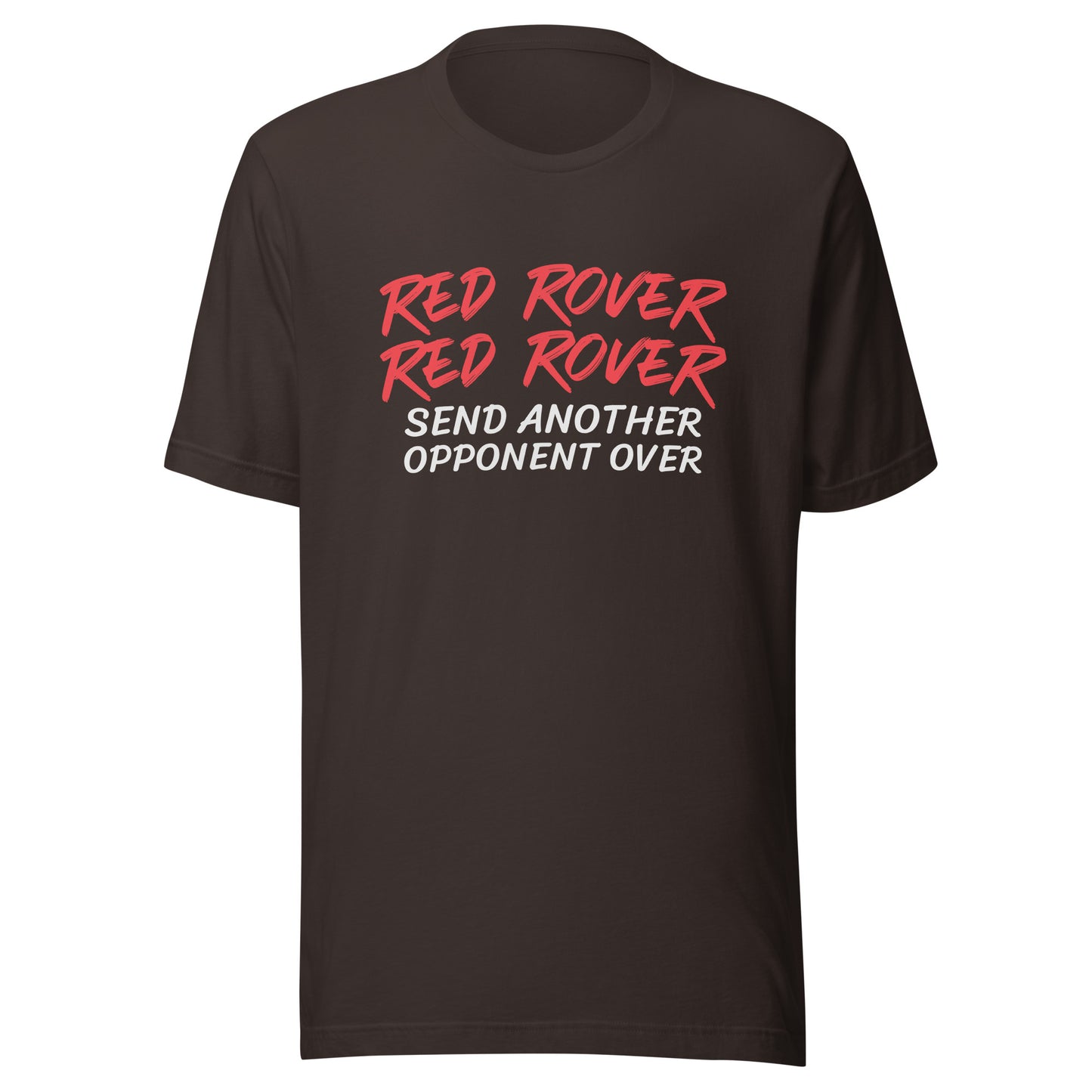 Red Rover Red Rover Send Another Opponent Over™ Unisex Sports T-Shirt