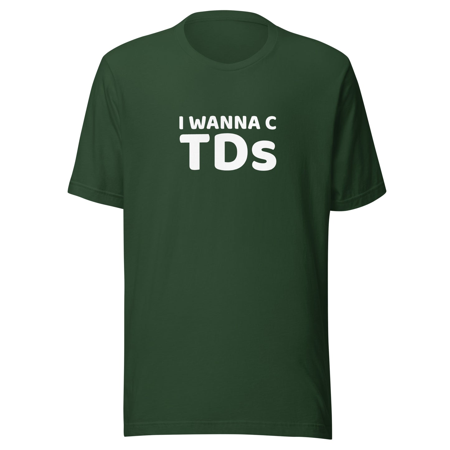 I WANNA C TDs™ Football Fan T-Shirt