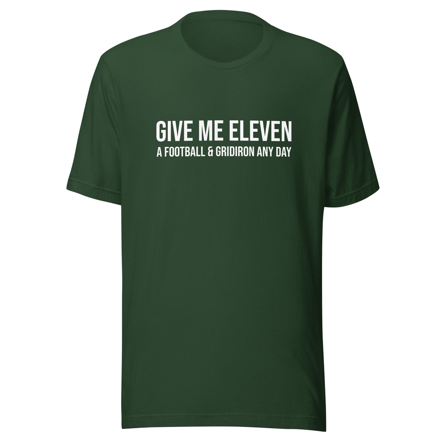 Give Me Eleven A Football and Gridiron Any Day sports t-shirt for football fans.