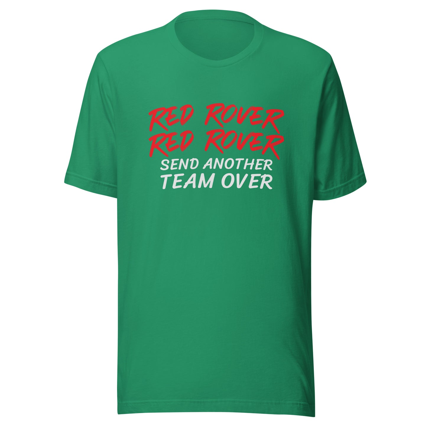 Red Rover Red Rover Send Another Team Over™ Unisex Sports T-Shirt