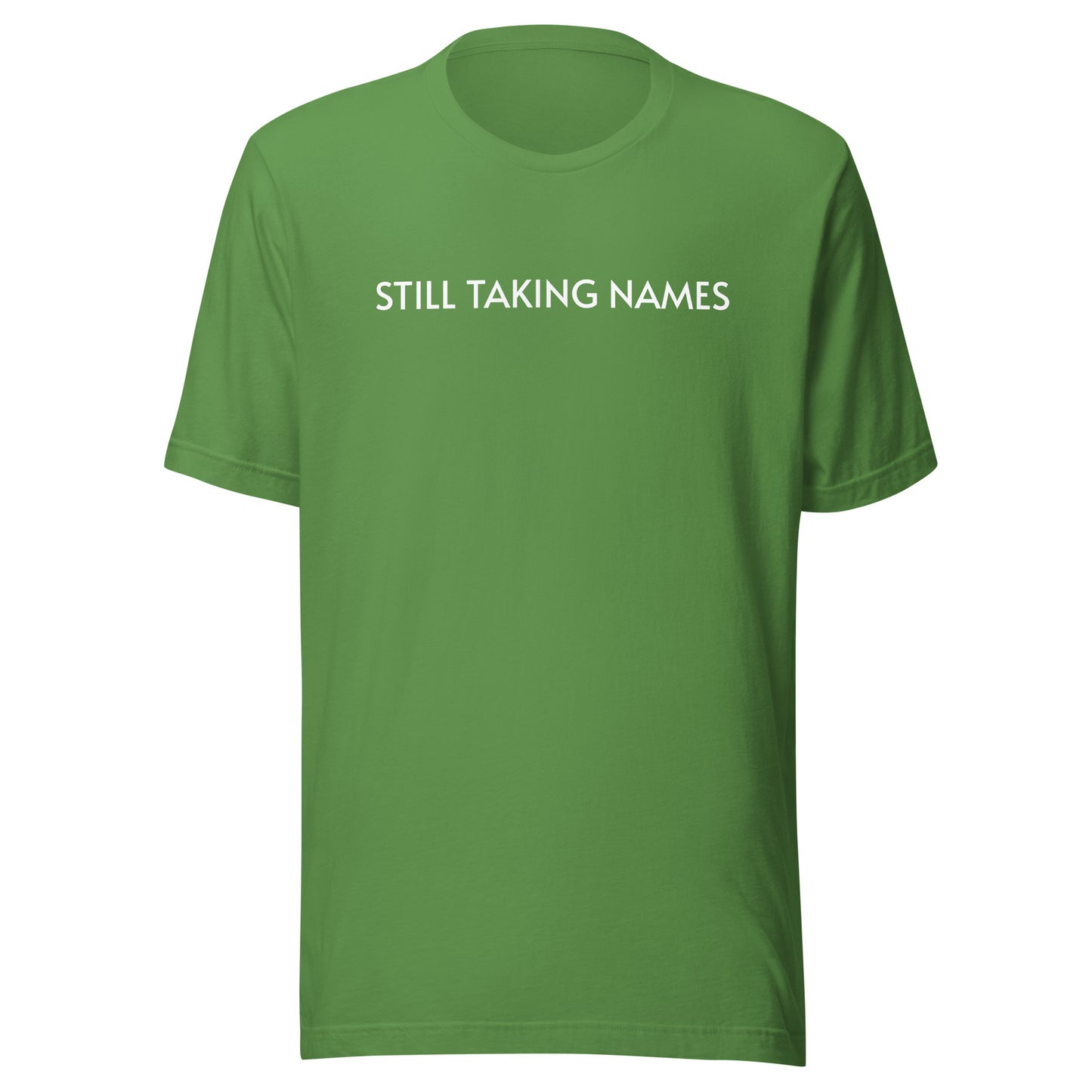 Still Taking Names™ Chest Imprint Unisex Sports T-Shirt