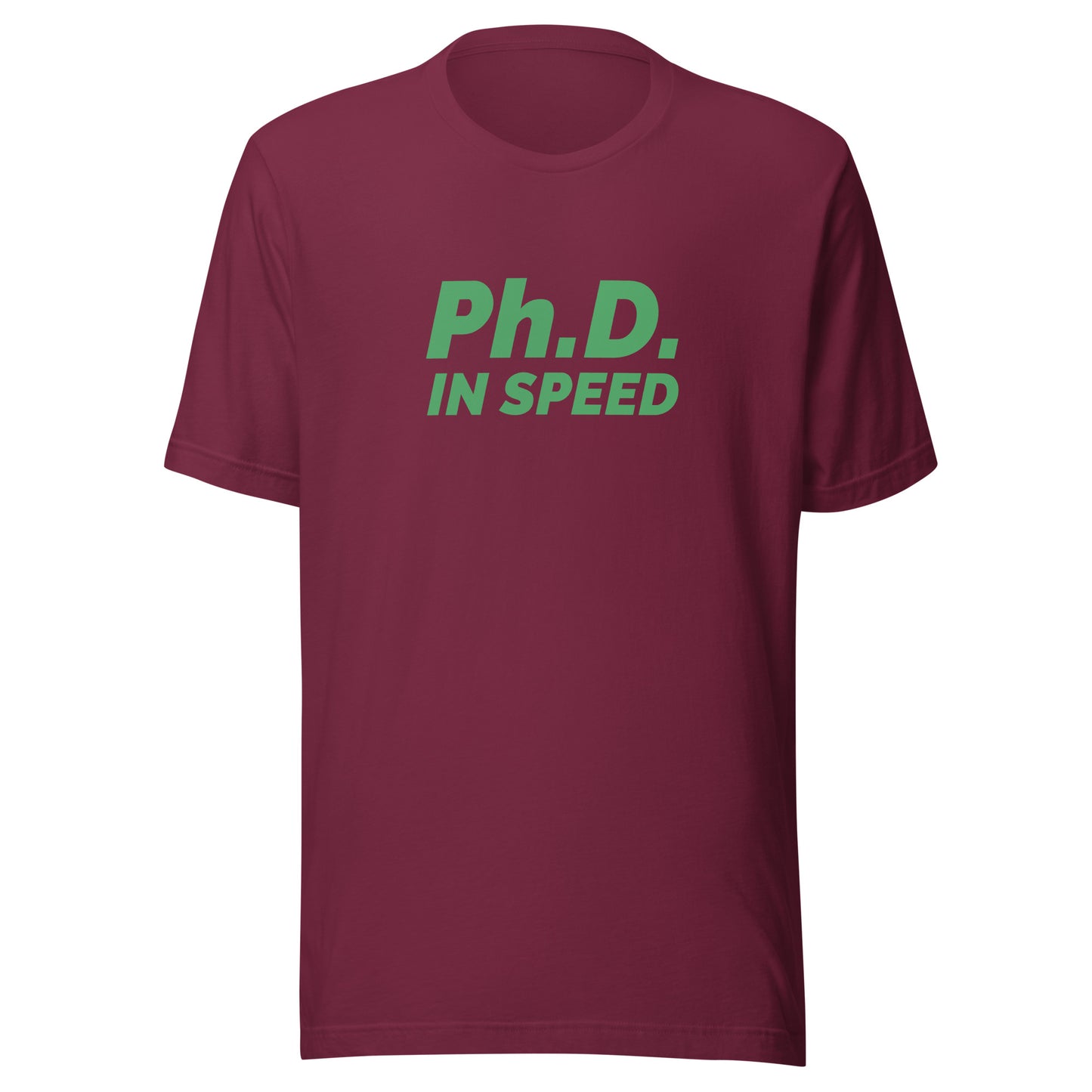 Ph.D. In Speed™ Sports T-Shirt