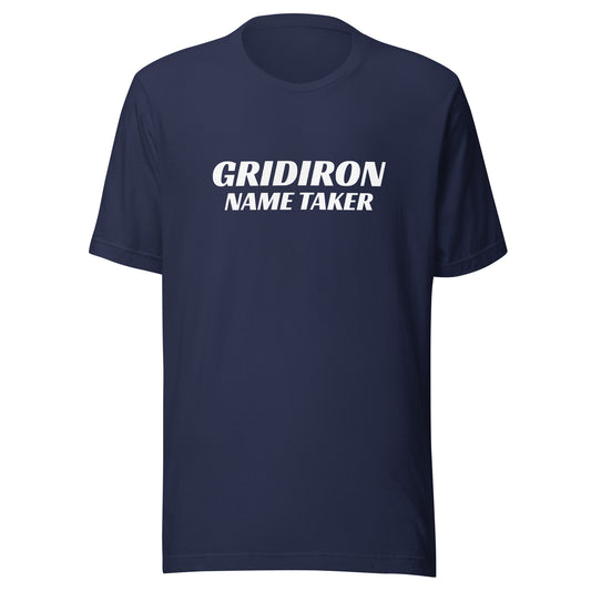 Gridiron Name Taker brand football sports t-shirt for players who take names and dominate their opponents during play.