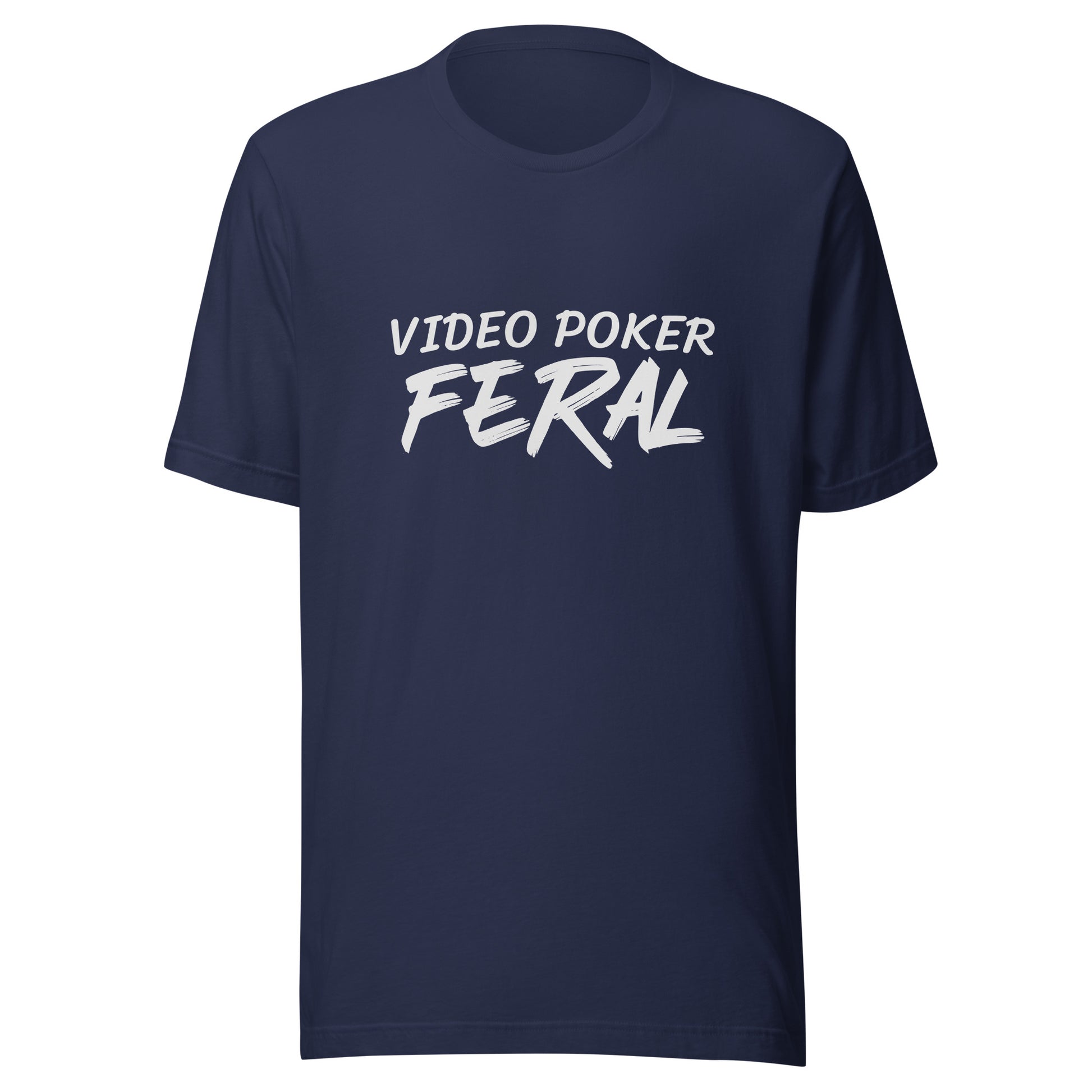 Video Poker Feral unisex (for men and women) gambling t-shirts are for players who go wild for playing the casino machines.