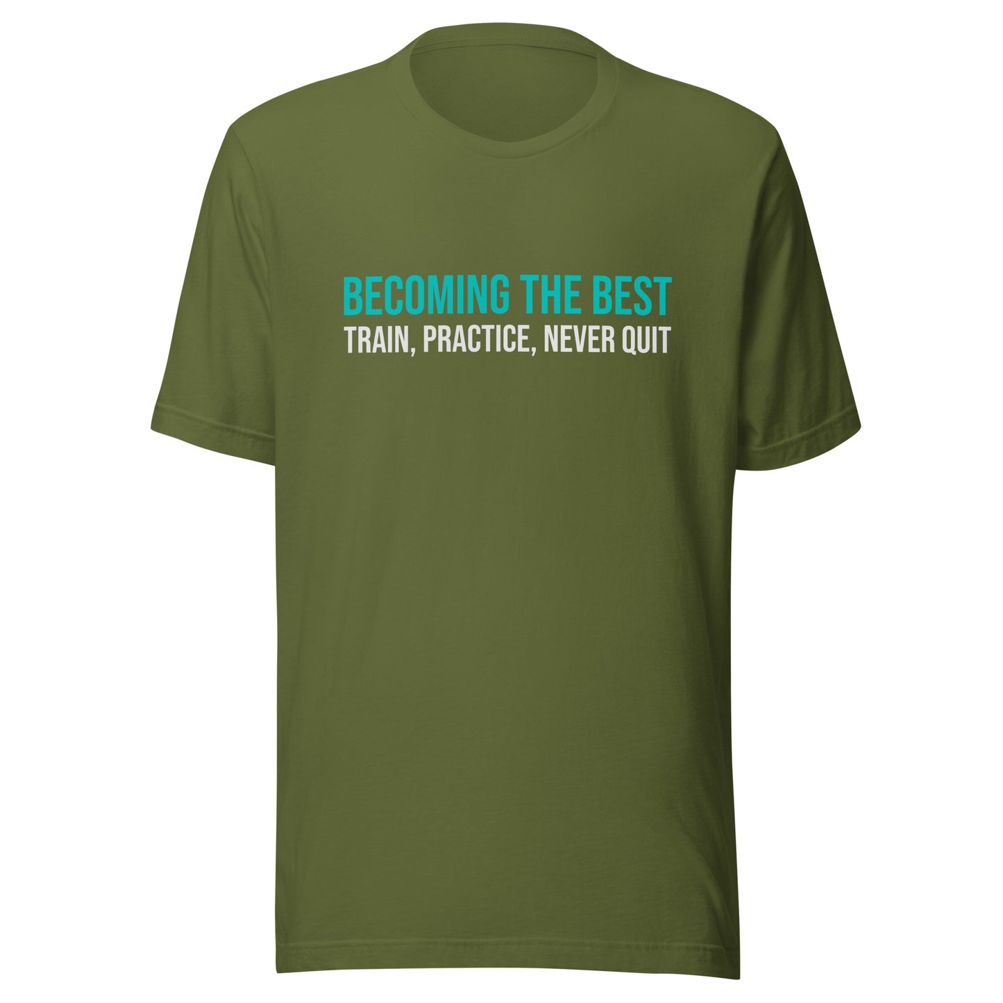 Becoming The Best Train Practice Never Quit™ Sports Athletic T-Shirt